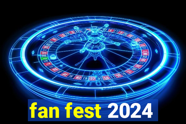 fan fest 2024