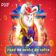 road 96 senha do cofre