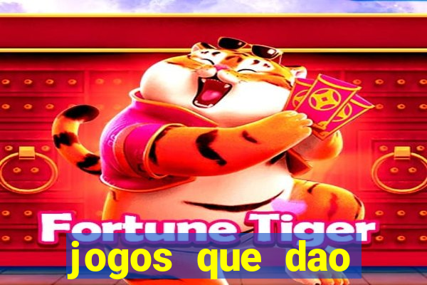 jogos que dao dinheiro ao se cadastrar