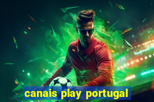 canais play portugal