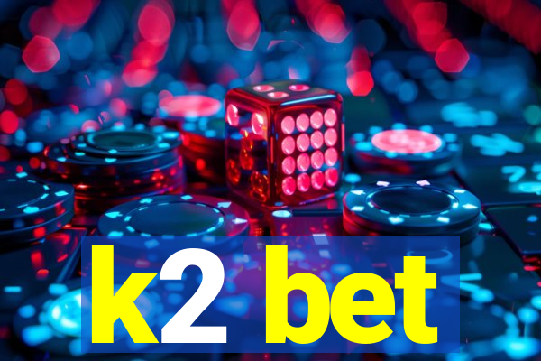 k2 bet