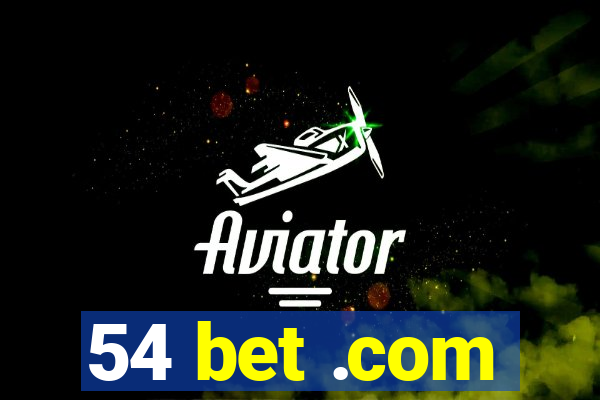 54 bet .com