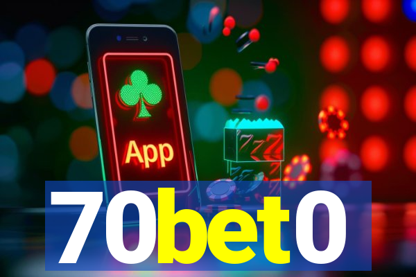 70bet0