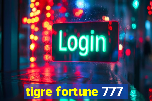 tigre fortune 777