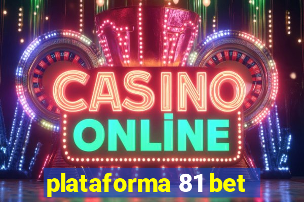 plataforma 81 bet