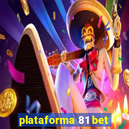 plataforma 81 bet