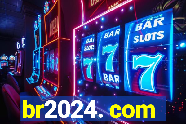 br2024. com