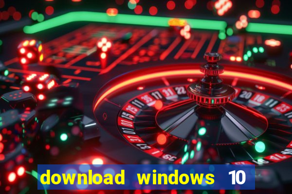 download windows 10 home iso 64 bit