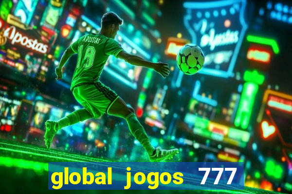 global jogos 777 paga mesmo