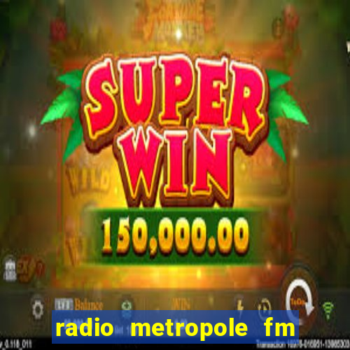 radio metropole fm salvador bahia