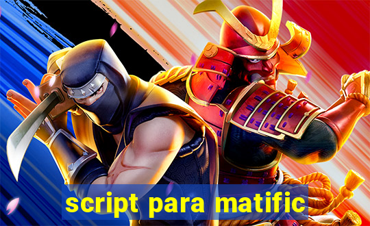 script para matific