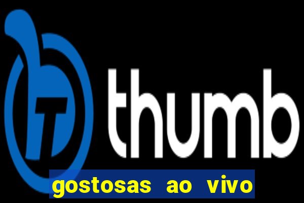 gostosas ao vivo na webcam