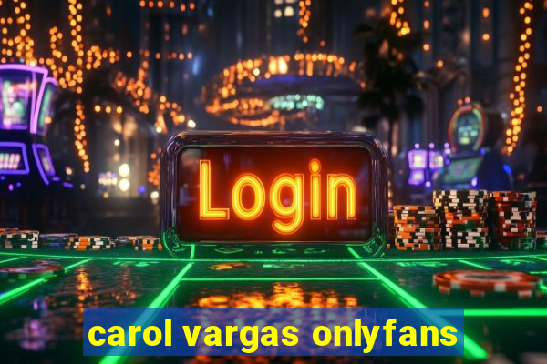 carol vargas onlyfans