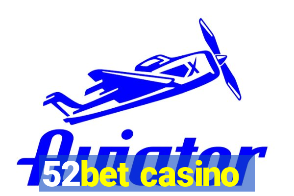 52bet casino