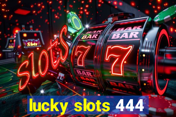 lucky slots 444