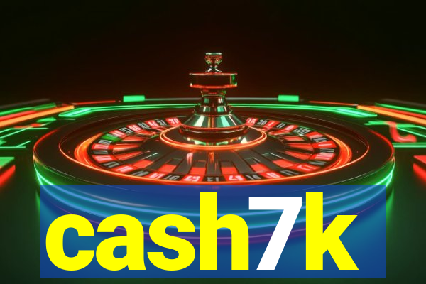 cash7k