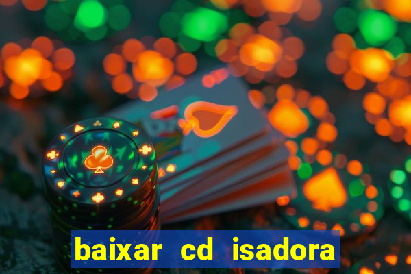 baixar cd isadora pompeo - processo