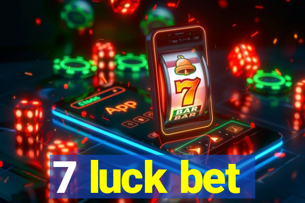 7 luck bet