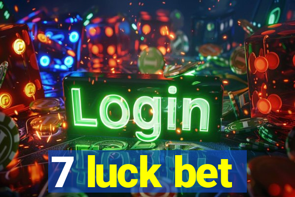 7 luck bet