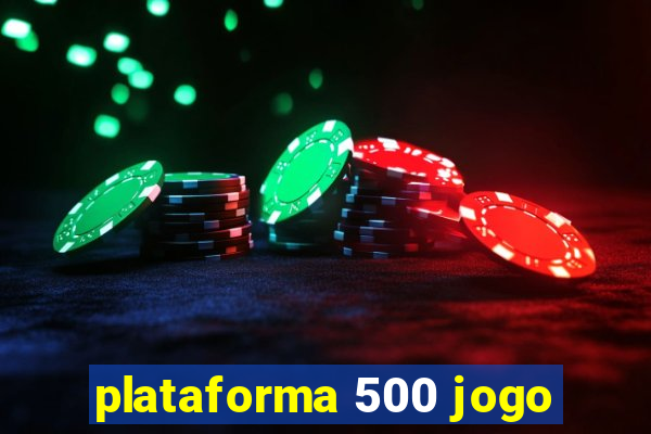 plataforma 500 jogo