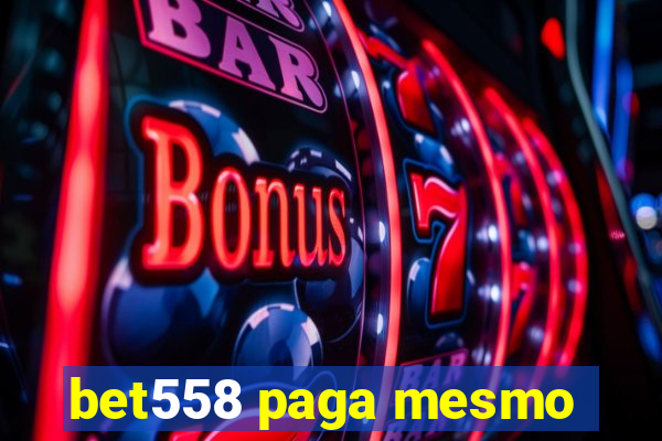 bet558 paga mesmo