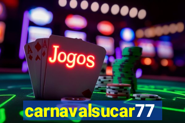 carnavalsucar777