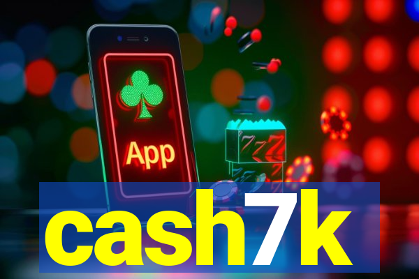 cash7k