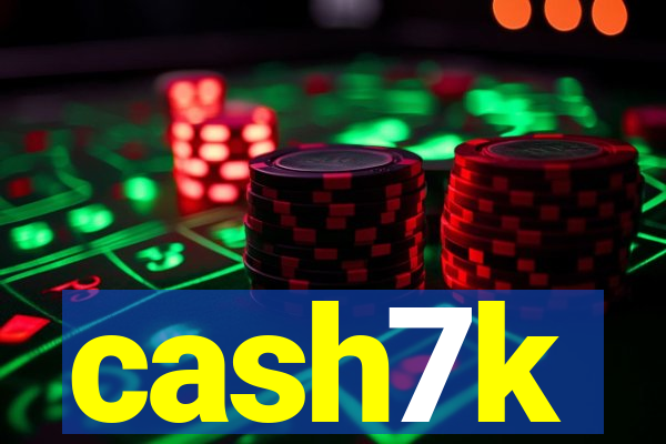 cash7k