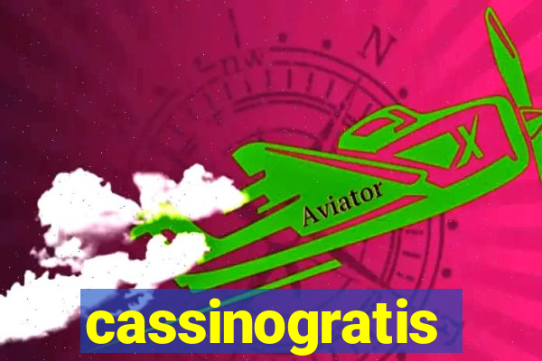 cassinogratis