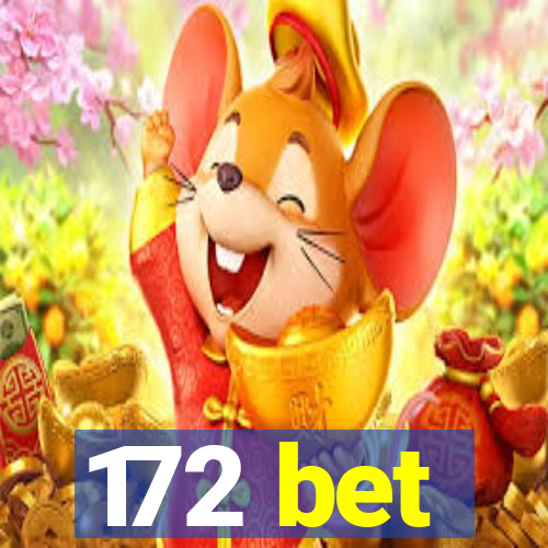 172 bet