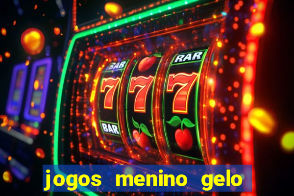 jogos menino gelo menina lava