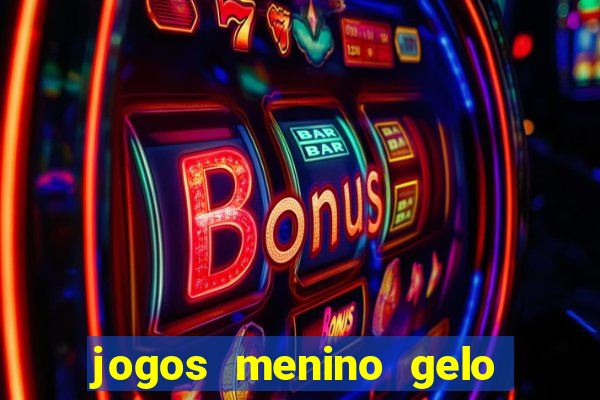 jogos menino gelo menina lava