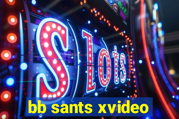 bb sants xvideo