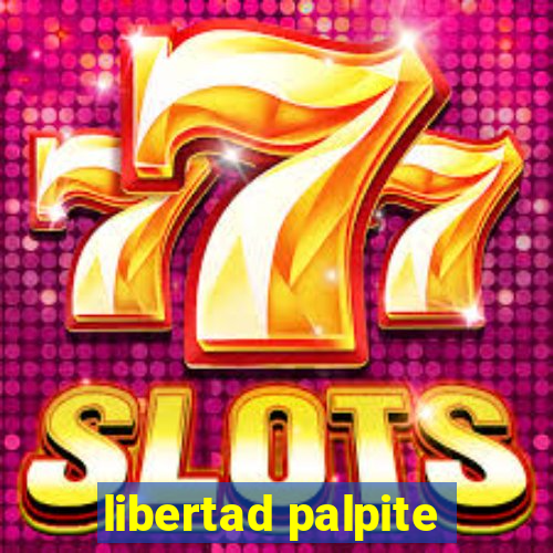 libertad palpite