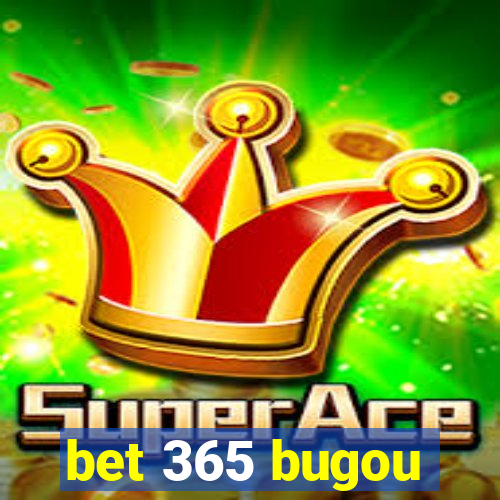 bet 365 bugou