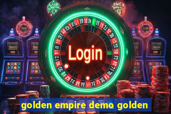 golden empire demo golden