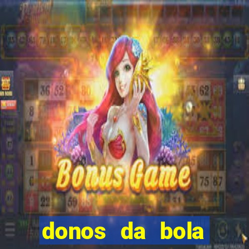 donos da bola bahia net