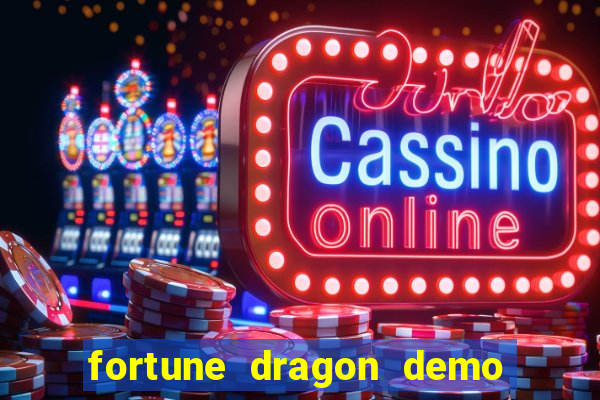 fortune dragon demo ganho certo