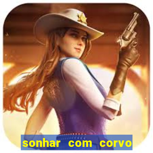 sonhar com corvo preto atacando