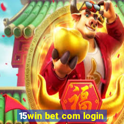 15win bet com login