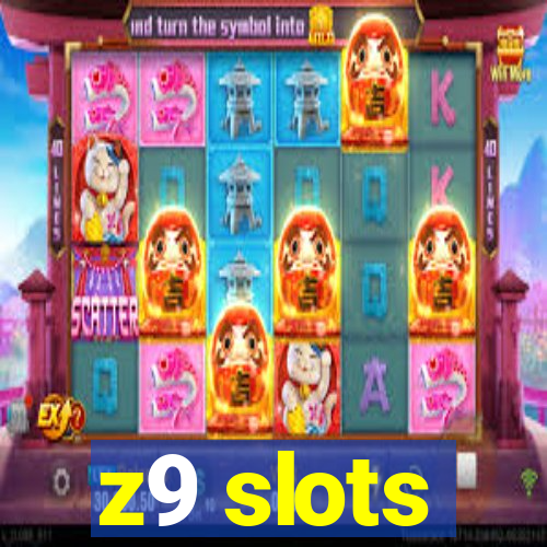 z9 slots