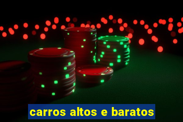 carros altos e baratos