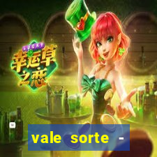 vale sorte - resultado hoje