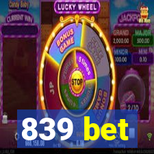 839 bet