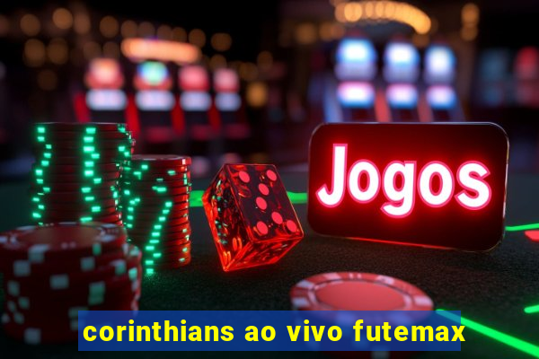 corinthians ao vivo futemax