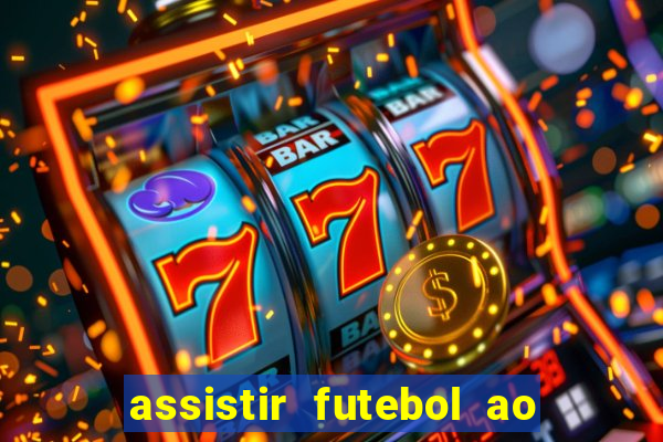 assistir futebol ao vivo rcm