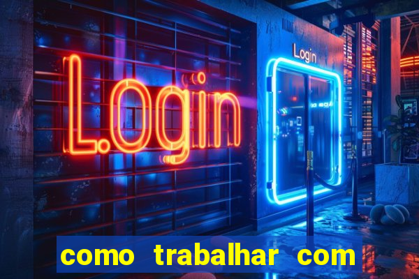 como trabalhar com jogos de aposta