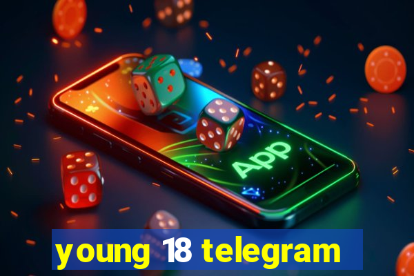 young 18 telegram