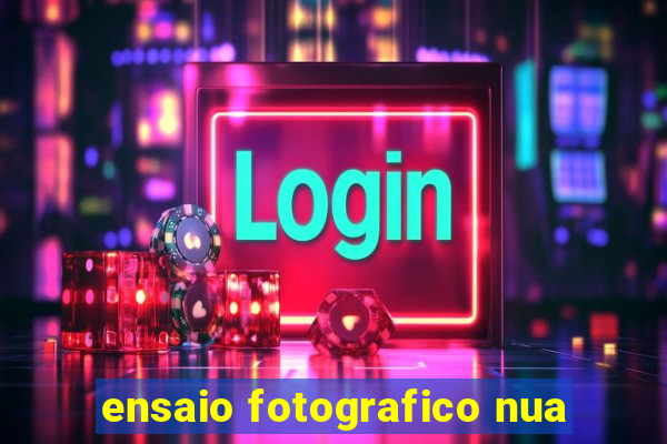 ensaio fotografico nua