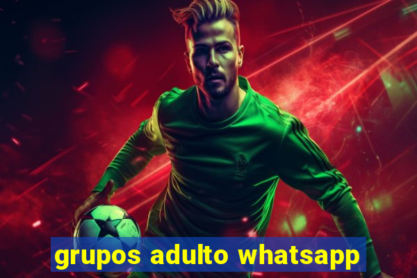 grupos adulto whatsapp